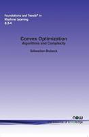 Convex Optimization - Sébastien Bubeck - Libro now publishers Inc, Foundations and Trends® in Machine Learning | Libraccio.it