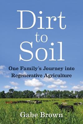 Dirt to Soil - Gabe Brown - Libro Chelsea Green Publishing Co | Libraccio.it