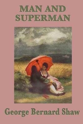 Man and Superman - George Bernard Shaw - Libro SMK Books | Libraccio.it