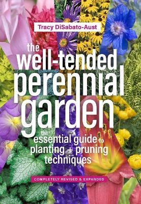 The Well-Tended Perennial Garden - Tracy DiSabato-Aust - Libro Workman Publishing | Libraccio.it