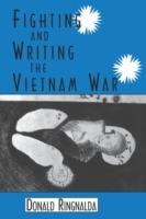 Fighting and Writing the Vietnam War - Donald Ringnalda - Libro University Press of Mississippi | Libraccio.it