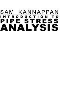 Introduction to Pipe Stress Analysis - Sam Kannappan - Libro ABI Enterprises, Inc | Libraccio.it