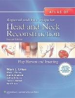 Atlas of Regional and Free Flaps for Head and Neck Reconstruction - Mark L. Urken, Mack L. Cheney, Keith E. Blackwell - Libro Lippincott Williams and Wilkins | Libraccio.it