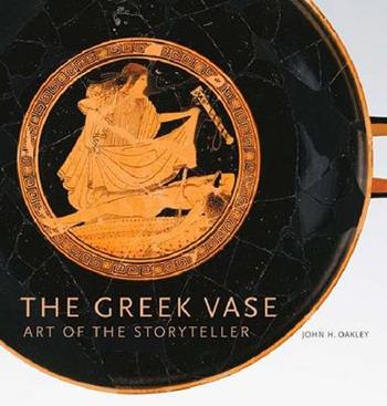 The Greek Vase – Art of the Storyteller - . Oakley - Libro Getty Trust Publications | Libraccio.it