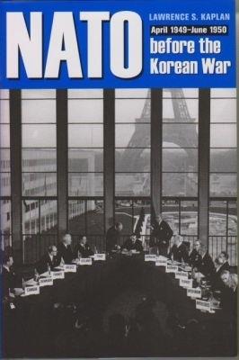 NATO Before the Korean War - Lawrence S. Kaplan - Libro Kent State University Press, New Studies in U.S. Foreign Relations | Libraccio.it