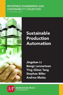 Sustainable Production Automation - Jingshan Li, Bengt Lennartson, Stephan Biller - Libro Momentum Press, Enterprise Engineering and Sustainability Collection | Libraccio.it
