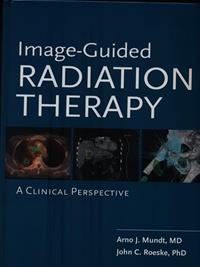 Image guided radiation therapy - Arno J. Mundt, John C. Roeske - Libro McGraw-Hill Education 2011, Medicina | Libraccio.it