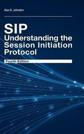 SIP: Understanding the Session Initiation Protocol, Fourth Edition