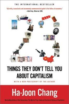 23 Things They Don't Tell You about Capitalism - Ha-Joon Chang - Libro Bloomsbury Publishing | Libraccio.it