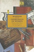 Marxism And The Oppression Of Women: Toward A Unitary Theory - Lise Vogel - Libro Haymarket Books, Historical Materialism | Libraccio.it