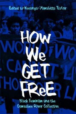 How We Get Free  - Libro Haymarket Books | Libraccio.it