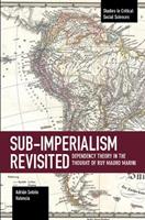 Sub-imperalism Revisited - Adrian Sotelo Valencia - Libro Haymarket Books | Libraccio.it