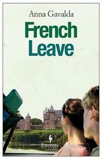 French leave - Anna Gavalda - Libro Europa Editions 2013 | Libraccio.it