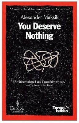 You deserve nothing - Alexander Maksik - Libro Europa Editions 2013 | Libraccio.it