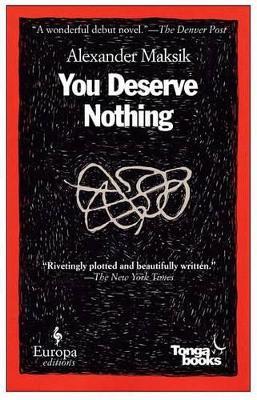 You deserve nothing - Alexander Maksik - Libro Europa Editions 2013 | Libraccio.it