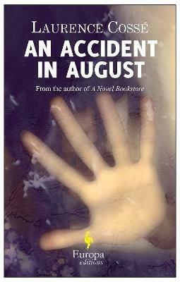 Accident in august (An) - Laurence Cossé - Libro Europa Editions 2013 | Libraccio.it