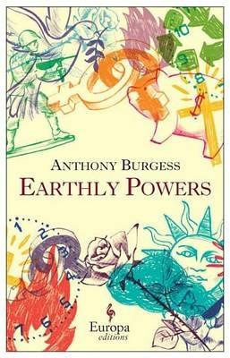 Earthly powers - Anthony Burgess - Libro Europa Editions 2014 | Libraccio.it