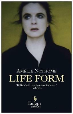 Life form - Amélie Nothomb - Libro Europa Editions 2013 | Libraccio.it