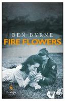 Fire flowers - Ben Byrne - Libro Europa Editions 2015 | Libraccio.it
