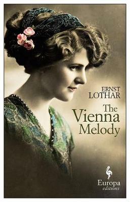 The Vienna melody - Ernst Lothar - Libro Europa Editions 2015 | Libraccio.it