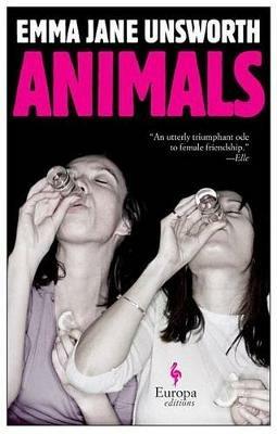 Animals - Emma J. Unsworth - Libro Europa Editions 2015 | Libraccio.it