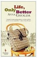 Life, only better - Anna Gavalda - Libro Europa Editions 2015 | Libraccio.it