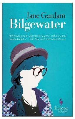 Bilgewater - Jane Gardam - Libro Europa Editions 2016 | Libraccio.it