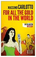 For all the gold in the world - Massimo Carlotto - Libro Europa Editions 2016 | Libraccio.it