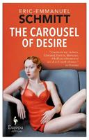 The carousel of desire - Eric-Emmanuel Schmitt - Libro Europa Editions 2016 | Libraccio.it