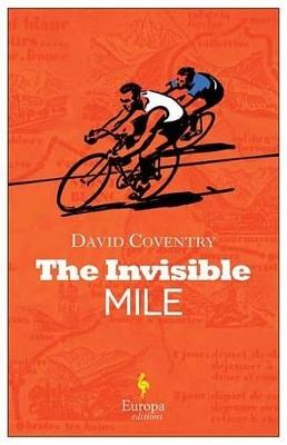 The invisible mile - David Coventry - Libro Europa Editions 2017 | Libraccio.it