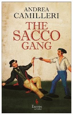 The Sacco gang - Andrea Camilleri - Libro Europa Editions 2018 | Libraccio.it