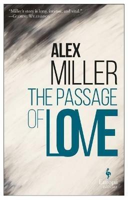 The passage of love - Alex Miller - Libro Europa Editions 2018 | Libraccio.it
