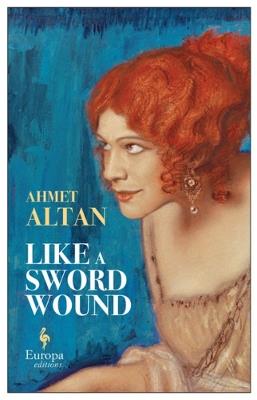 Like a sword wound - Ahmet Altan - Libro Europa Editions 2018 | Libraccio.it