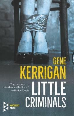 Little criminals - Gene Kerrigan - Libro Europa Editions 2018 | Libraccio.it