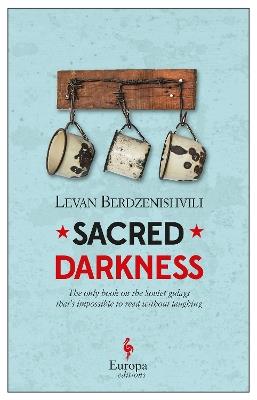 Sacred darkness - Levan Berdzenisvili - Libro Europa Editions 2019 | Libraccio.it