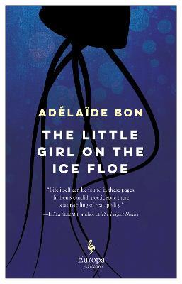 The little girl on the ice floe - Adélaïde Bon - Libro Europa Editions 2019 | Libraccio.it