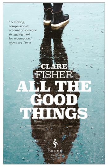 All the good things - Clare Fisher - Libro Europa Editions 2019 | Libraccio.it