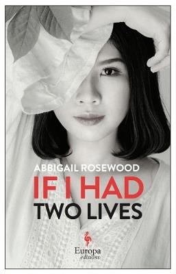 If I Had Two Lives - Abbigail Rosewood - Libro Europa Editions 2019 | Libraccio.it