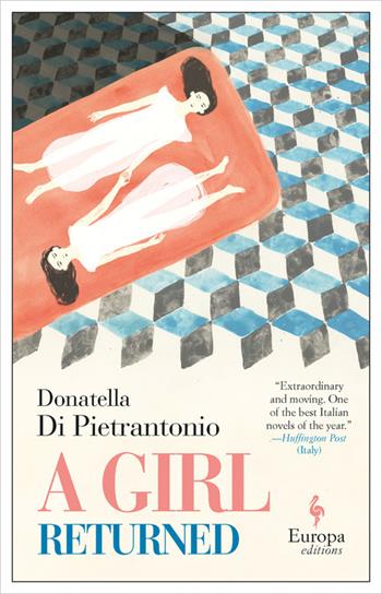 A girl returned - Donatella Di Pietrantonio - Libro Europa Editions 2019 | Libraccio.it