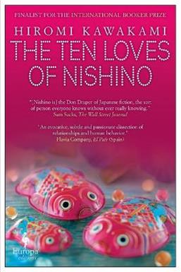 The ten loves of Nishino - Hiromi Kawakami - Libro Europa Editions 2019 | Libraccio.it