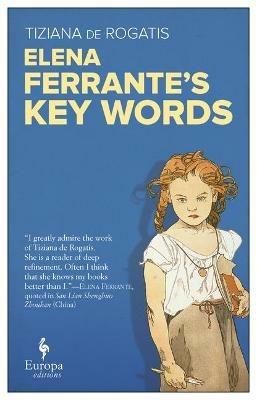 Elena Ferrante's Key words - Tiziana De Rogatis - Libro Europa Editions 2019 | Libraccio.it