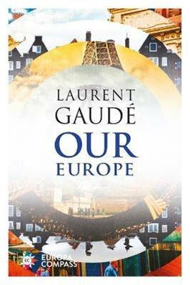 Our Europe - Laurent Gaudé - Libro Europa Editions 2019, Europa compass | Libraccio.it