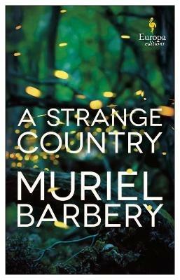 A strange country - Muriel Barbery - Libro Europa Editions 2020 | Libraccio.it