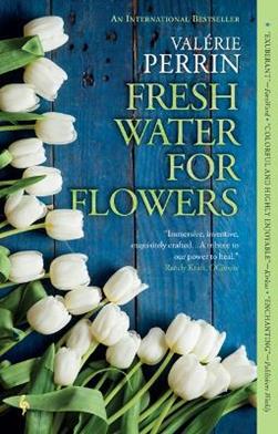 Fresh water for flowers - Valérie Perrin - Libro Europa Editions 2020 | Libraccio.it