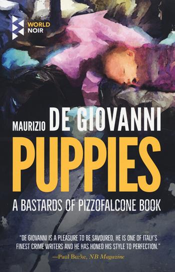 Puppies. A Bastards of Pizzofalcone book - Maurizio de Giovanni - Libro Europa Editions 2020, World noir | Libraccio.it