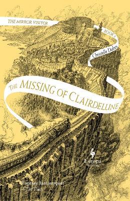 The missing of Clairdelune. The mirror visitor. Vol. 2 - Christelle Dabos - Libro Europa Editions 2020 | Libraccio.it