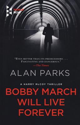 Bobby March will live forever - Alan Parks - Libro Europa Editions 2021, World noir | Libraccio.it