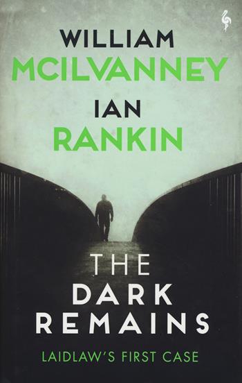 The dark remains - William McIlvanney, Ian Rankin - Libro Europa Editions 2022 | Libraccio.it