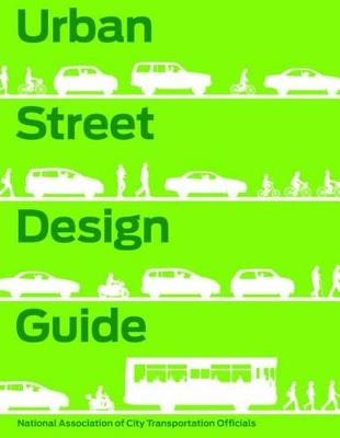 Urban Street Design Guide - National Association of City Transportation Officials - Libro Island Press | Libraccio.it