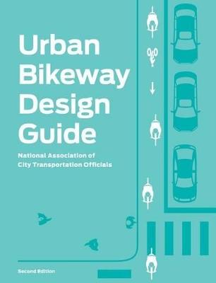 Urban Bikeway Design Guide, Second Edition - National Association of City Transportation Officials - Libro Island Press | Libraccio.it